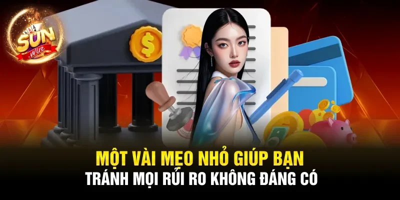 Một vài mẹo nhỏ giúp bạn tránh mọi rủi ro không đáng có.